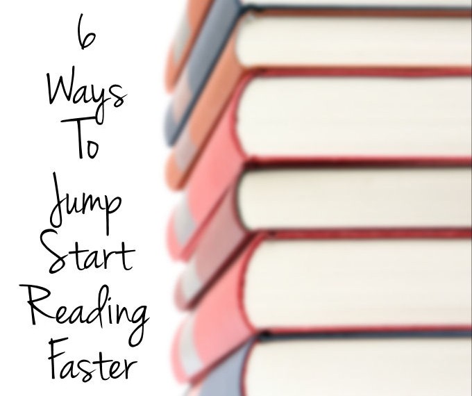 6 Ways To Jump Start Reading Faster