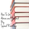 How to Go Above and Beyond By Speed Reading