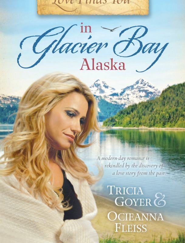 Love-Finds-You-In-Glacier-Bay-By-Tricia-Goyer-Ocieanna-Fleiss.jpg