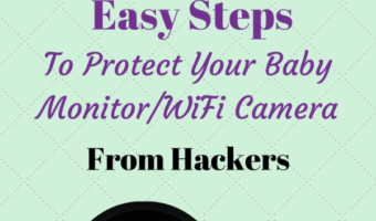 6 Easy Steps To Protect Your Baby Monitor From Hackers