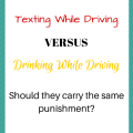 Texting While Driving Versus Drinking While Driving