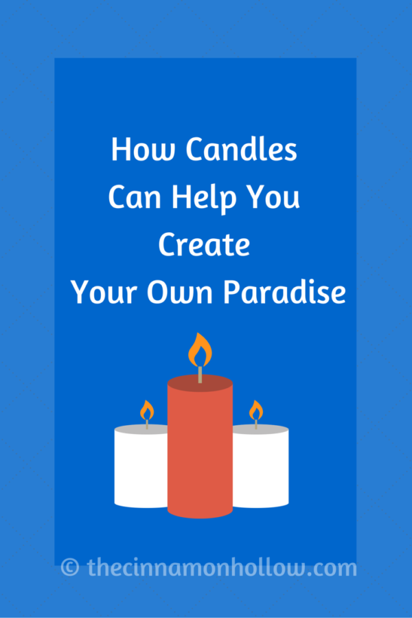 How Candles Can Help You Create Your Own Paradise