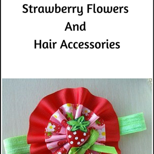 DIY Strawberry Flowers And Hair Accessories