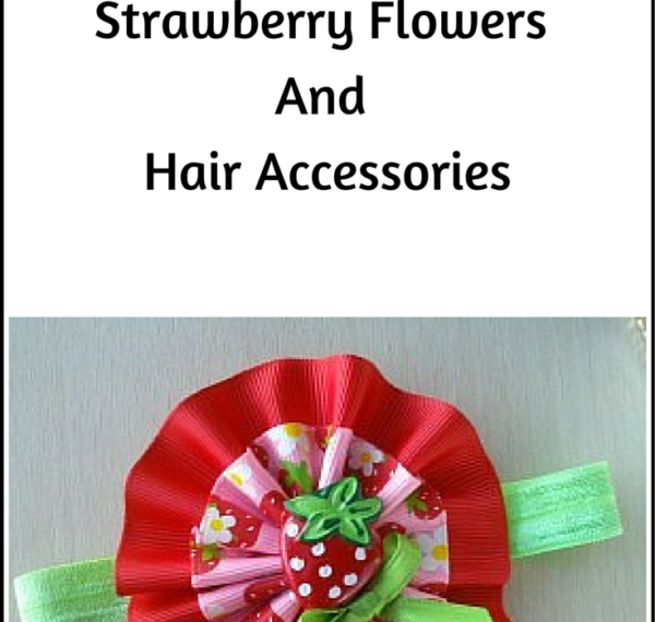 DIY Strawberry Flowers And Hair Accessories