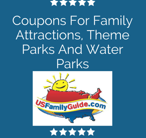 Coupons For Family Attractions, Theme Parks And Water Parks