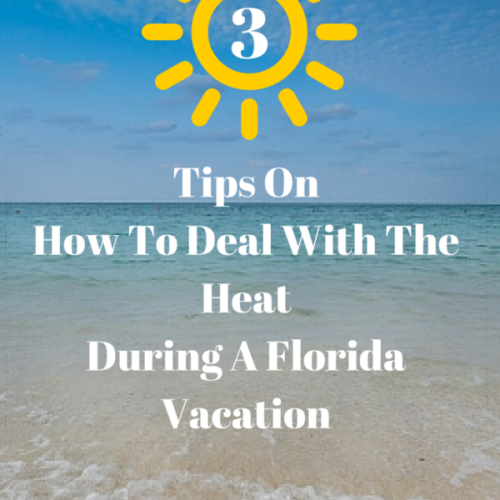 Tips On How To Deal With The Heat During A Florida Vacation