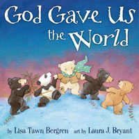 God Gave Us the World by Lisa Tawn Bergren