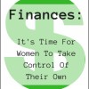 Finances: It's Time For Women To Take Control Of Their Own