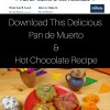 Pan de Muerto & Hot Chocolate Recipe