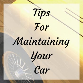 Tips for Maintaining Your Car