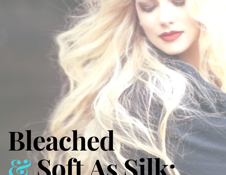 Bleached And Soft As Silk: Can You Have Healthy Bleached Hair?