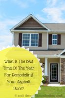 What Is The Best Time Of The Year For Remodeling Your Asphalt Roof?