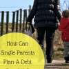 How Can Single Parents Plan A Debt Free Life