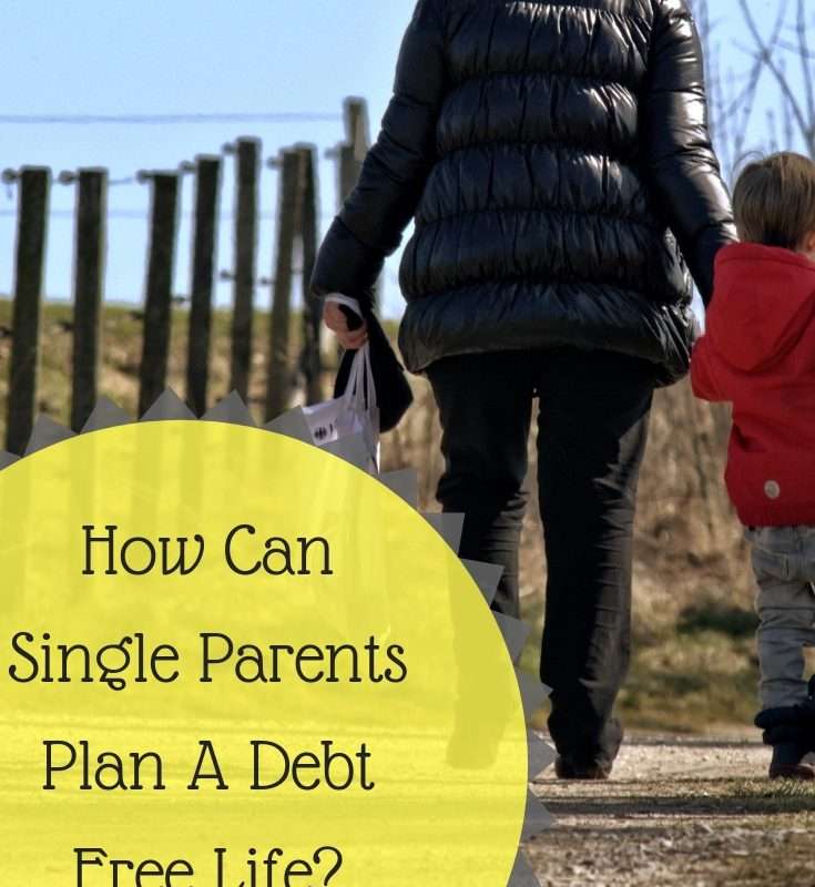 How Can Single Parents Plan A Debt Free Life