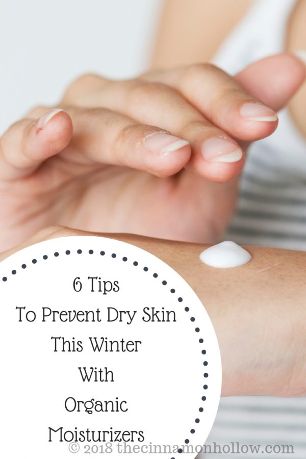 6 Tips To Prevent Dry Skin This Winter With Organic Moisturizers