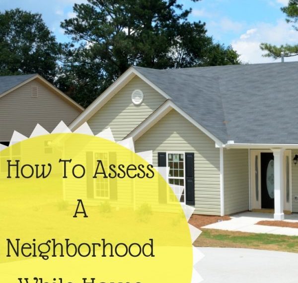 How To Assess A Neighborhood While House Hunting