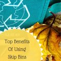 Top Benefits Of Using Skip Bins Adelaide Services