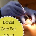 Dental Care For Aging Teeth
