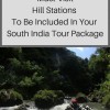 Six Must-Visit South Indian Hill Stations