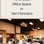 Tips To Choose Office Space In San Francisco