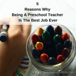 5  Reasons Why  Being A Preschool Teacher  Is The Best Job Ever