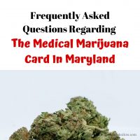 Frequently Asked Questions Regarding The Medical Marijuana Card In Maryland