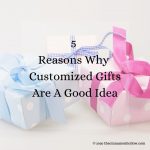 5 Reasons Why Customized Gifts Are A Good Idea