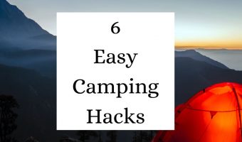 6 Easy Camping Hacks