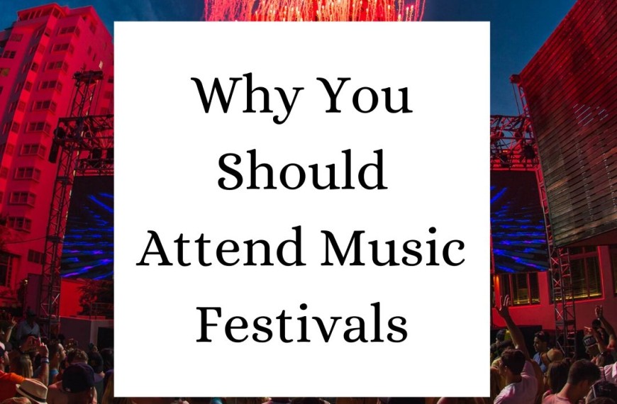 Why You Should Attend Music Festivals
