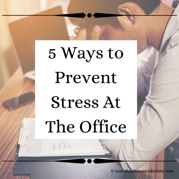 5 Ways to Prevent Stress At The Office