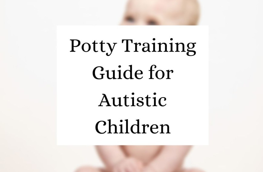 Potty Training Guide for Autistic Children