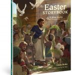 The Easter Storybook: 40 Bible Stories Showing Who Jesus Is.