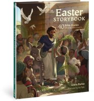 The Easter Storybook: 40 Bible Stories Showing Who Jesus Is.