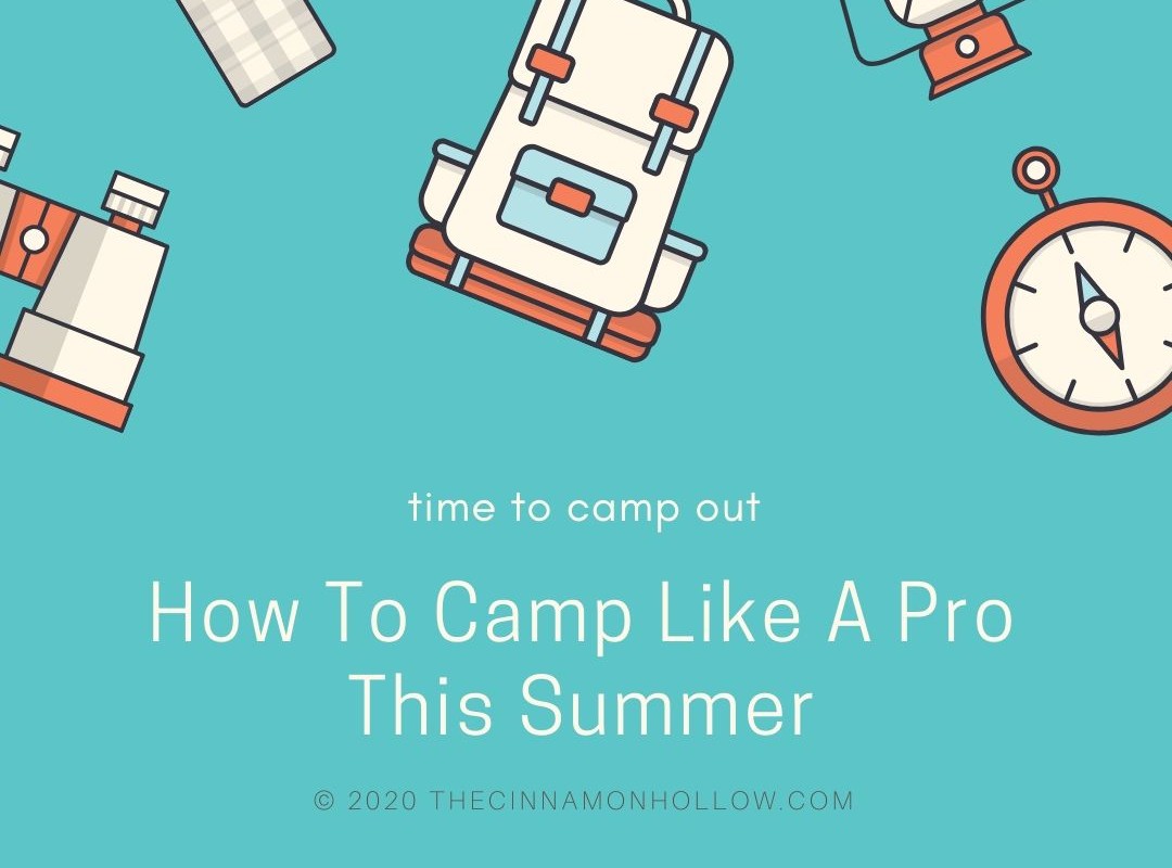 How To: Camping Like A Pro This Summer