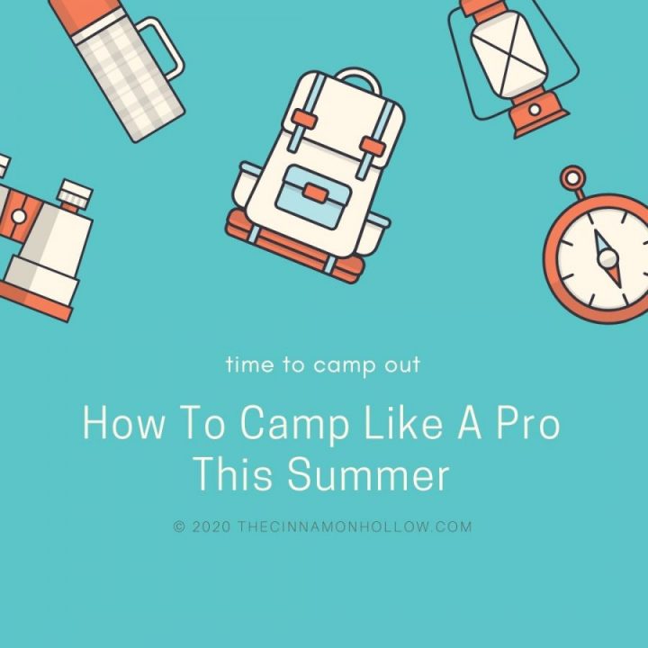 How To: Camping Like A Pro This Summer