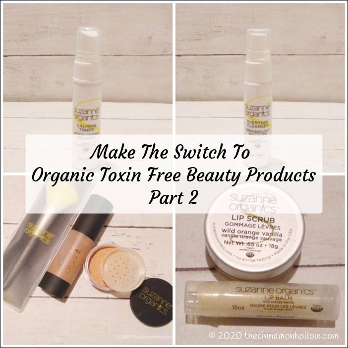 Making The Switch To Organic Toxin Free Beauty Products - Part 2