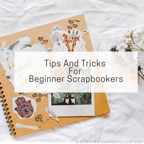 Tips And Tricks For Beginning Scrapbooking