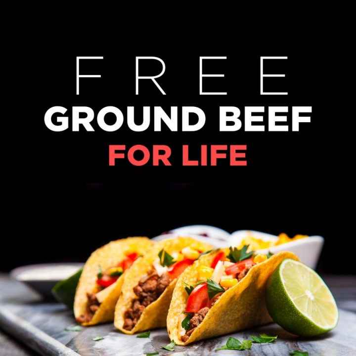Get Free Ground Beef For Life!