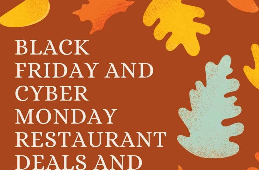 Black Friday And Cyber Monday Restaurant Deals And Freebies