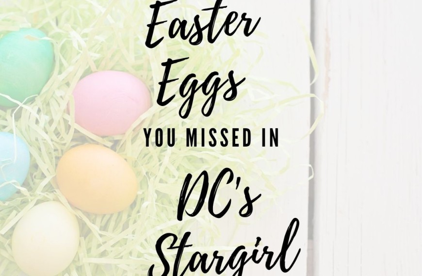 Easter Eggs You Missed in DC's Stargirl