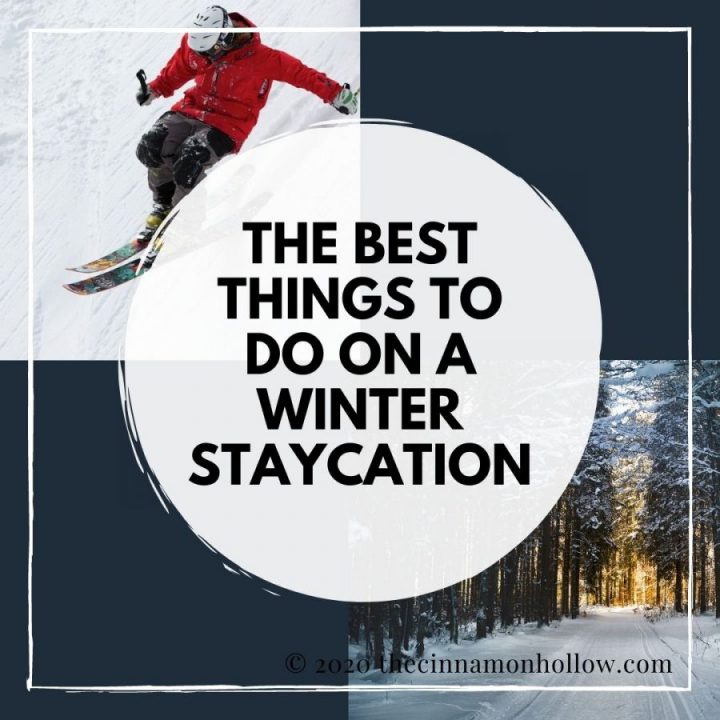 The Best Things To Do On A Winter Staycation