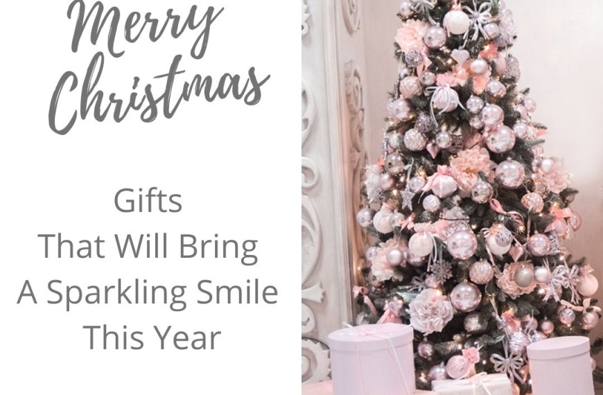 The Gifts That Will Bring A Sparkling Smile This Year