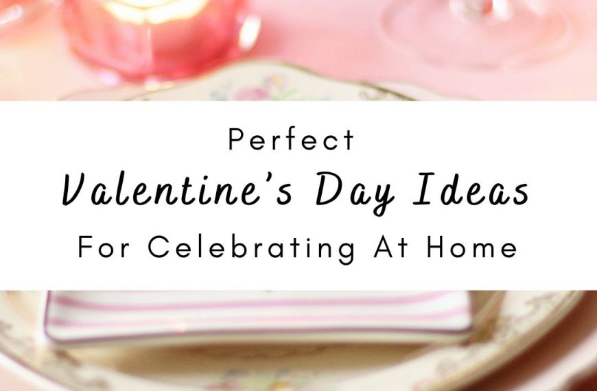 Perfect Valentine's Day Ideas For 2021