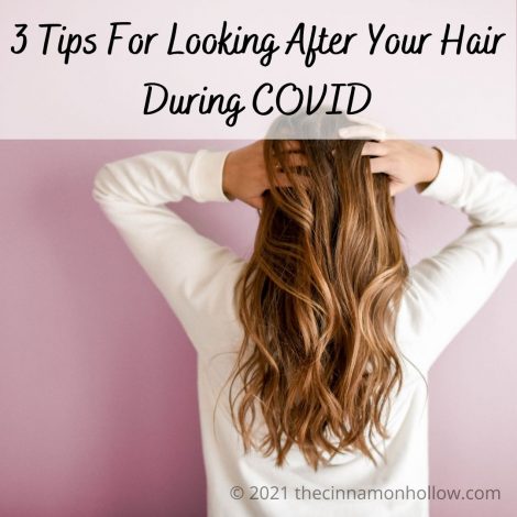 3 Tips For Looking After Your Hair During COVID
