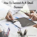 How To Succeed As A Small Business