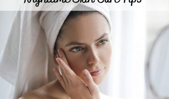 Wake Up Fresh With These Nighttime Skin Care Tips