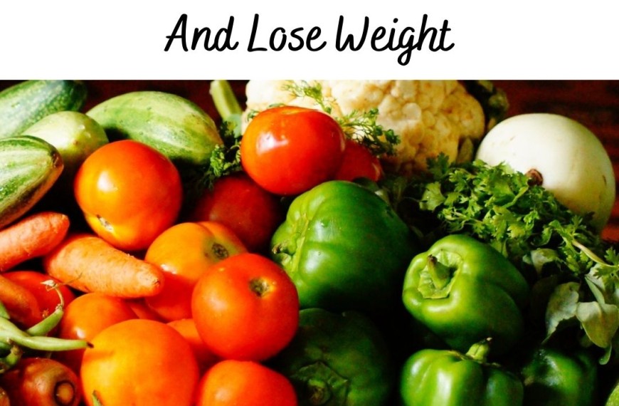4 Ways To Improve Your Diet And Lose Weight