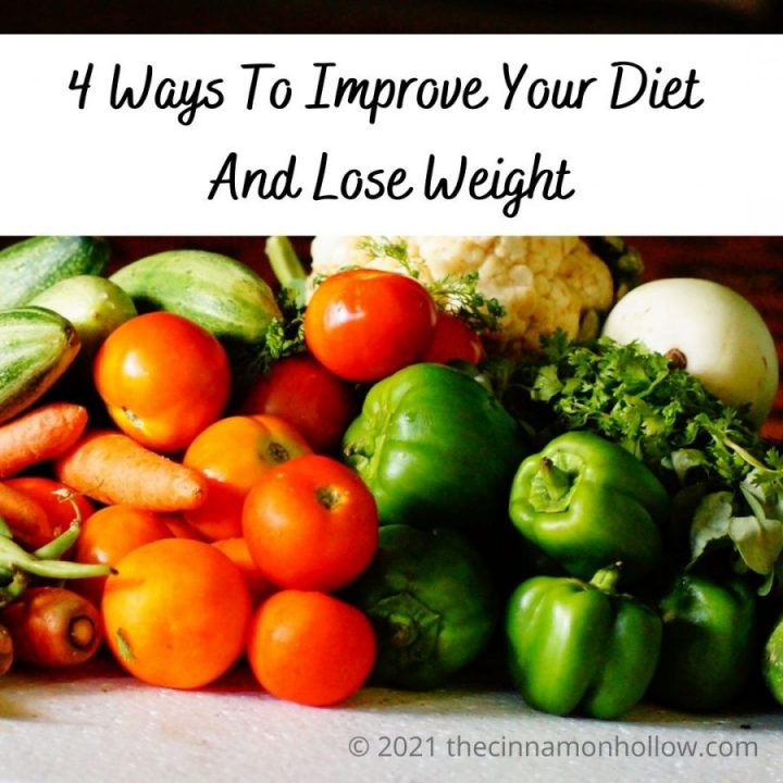 4 Ways To Improve Your Diet And Lose Weight