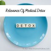 Relevance Of Medical Detox