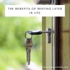 The Benefits Of Renting Later In Life